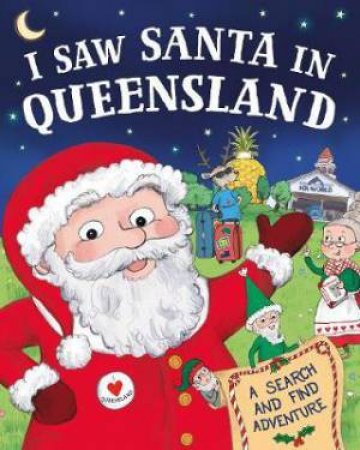 I Saw Santa in Queensland by J.D. Green, Nadja Sarell & Srimalie Bassani