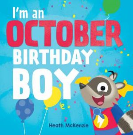 I'm An October Boy by Heath McKenzie