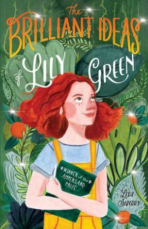 The Brilliant Ideas Of Lily Green by Lisa Siberry