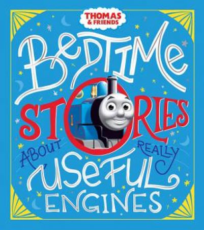 Thomas The Tank Engine: Bedtime Stories About Really Useful Engines by Various