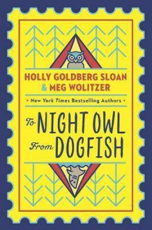 To Night Owl, From Dogfish by Meg Wolitzer & Holly Goldberg Sloan