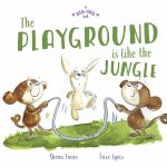 A Big Hug Book The Playground Is Like A Jungle