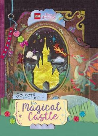 Lego Disney Princess: Secrets Of The Magical Castle by Various