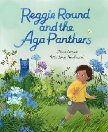 Reggie Round And The Aga Panthers by Jane Grant & Martina Heiduczek