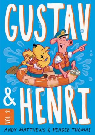 Gustav And Henri: Volume #2 by Andy Matthews & Peader Thomas