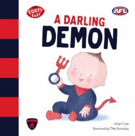 Footy Baby: A Darling Demon: Melbourne Demons by Jaclyn Crupi & Mikki Butterley