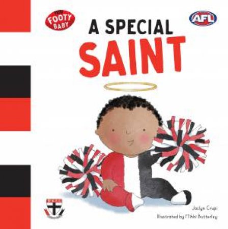 Footy Baby: A Special Saint: St Kilda Saints by Jaclyn Crupi & Mikki Butterley