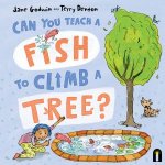 Can You Teach A Fish To Climb A Tree