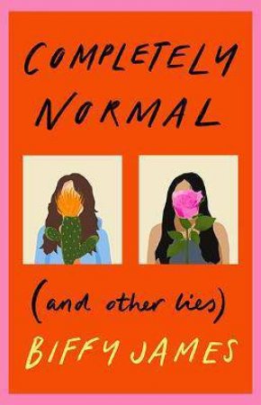 Completely Normal (And Other Lies) by Biffy James