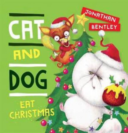 Cat And Dog Eat Christmas by Jonathan Bentley