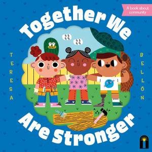 Together We Are Stronger by Teresa Belln