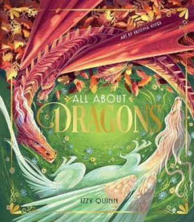 All About Dragons by Izzy Quinn & Kristina Kister