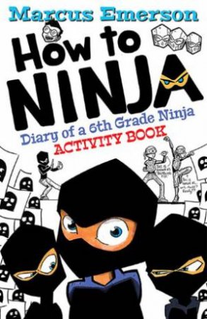 How To Ninja: Diary Of A 6th Grade Ninja Activity Book by Marcus Emerson