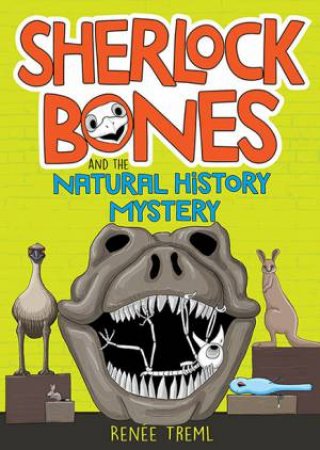 Sherlock Bones And The Natural History Mystery by Renee Treml