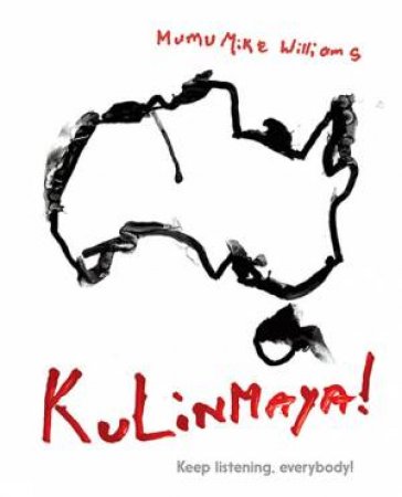 Kulinmaya! Keep Listening, Everybody! by Mike Williams