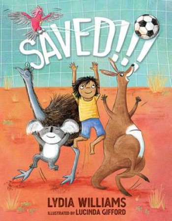 Saved!!! by Lucinda Gifford & Lydia Williams