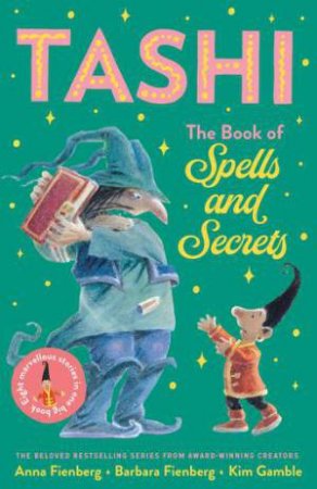 The Book Of Spells And Secrets: Tashi Collection 4 by Anna Fienberg & Kim Gamble & Barbara Fienberg