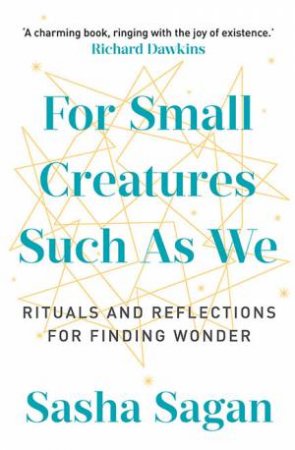 For Small Creatures Such As We by Sasha Sagan