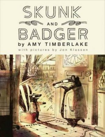 Skunk And Badger by Amy Timberlake & Jon Klassen