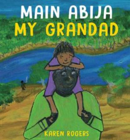 Main Abija My Grandad by Karen Rogers