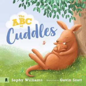 The ABC Of Cuddles by Sophy Williams & Gavin Scott