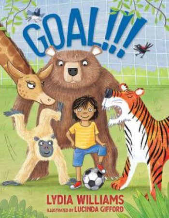 Goal!!! by Lydia Williams & Bruce Kaider & Clare Forster & Lucinda Gifford