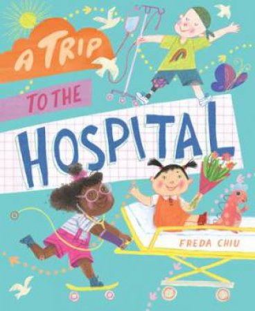 A Trip To The Hospital by Freda Chiu