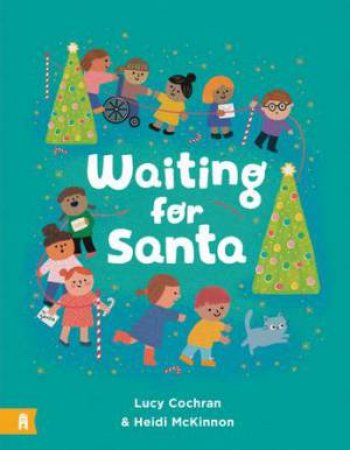 Waiting For Santa by Lucy Cochran & Heidi McKinnon