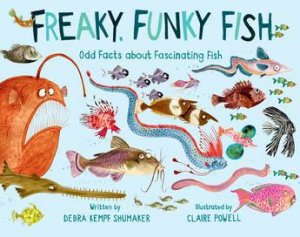 Freaky, Funky Fish by Debra Kempf Shumaker & Janelle DeLuise & Claire Powell