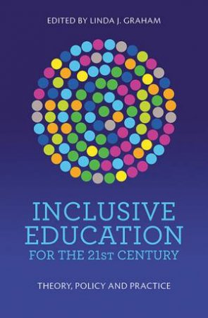 Inclusive Education For The 21st Century by Linda Graham