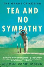 The Grade Cricketer Tea and No Sympathy
