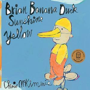 Brian Banana Duck Sunshine Yellow by Chris McKimmie