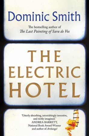 The Electric Hotel by Dominic Smith