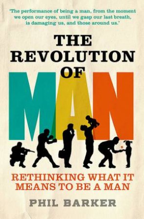 The Revolution Of Man by Phillip Barker