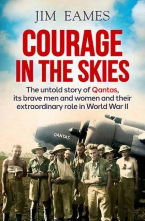 Courage In The Skies by Jim Eames