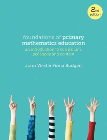 Foundations Of Primary Mathematics Education (2nd Ed) by John West & Fiona Budgen