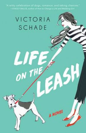 Life on the Leash by Victoria Schade