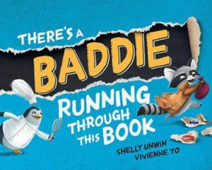 There's A Baddie Running Through This Book by Shelly Unwin & Vivienne To