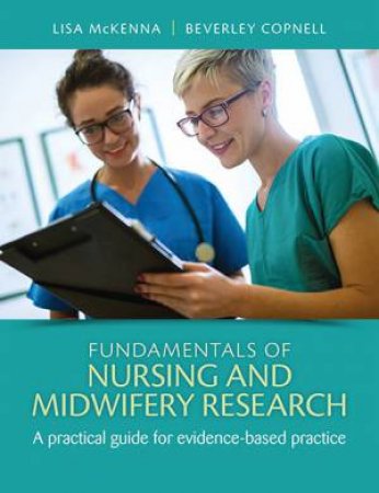 Fundamentals of Nursing and Midwifery Research by Beverley Copnell & Lisa McKenna