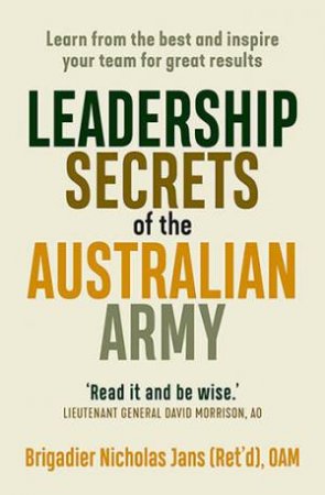 Leadership Secrets Of The Australian Army by Nicholas Jans
