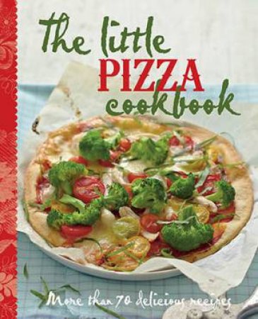 The Little Pizza Cookbook by Various