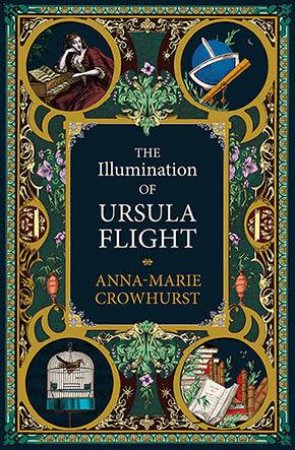 The Illumination Of Ursula Flight by Anna-Marie Crowhurst