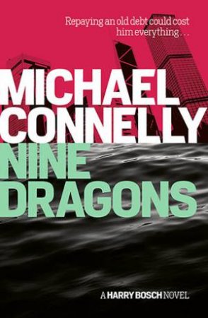 Nine Dragons by Michael Connelly