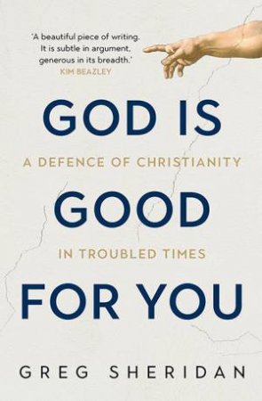 God Is Good For You by Greg Sheridan