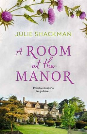 A Room At The Manor by Julie Shackman