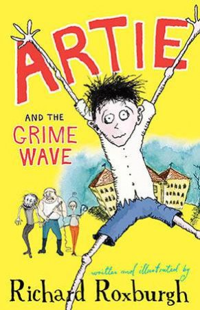 Artie And The Grime Wave by Richard Roxburgh