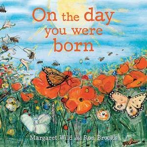 On The Day You Were Born by Ron Brooks & Margaret Wild