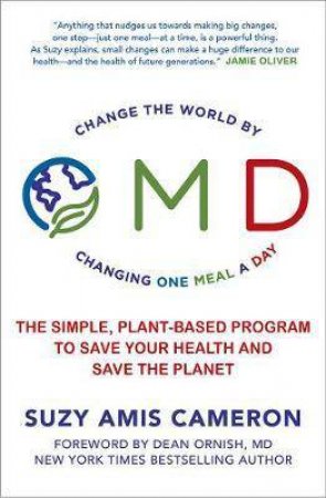 OMD: The Simple, Plant-Based Program to Save Your Health and Save the Planet by Suzy Amis Cameron