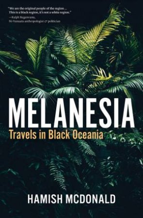 Melanesia by Hamish McDonald