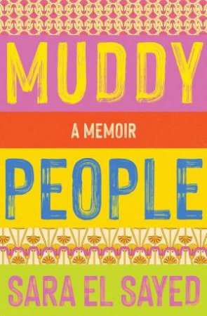 Muddy People: A Memoir by Sara El Sayed